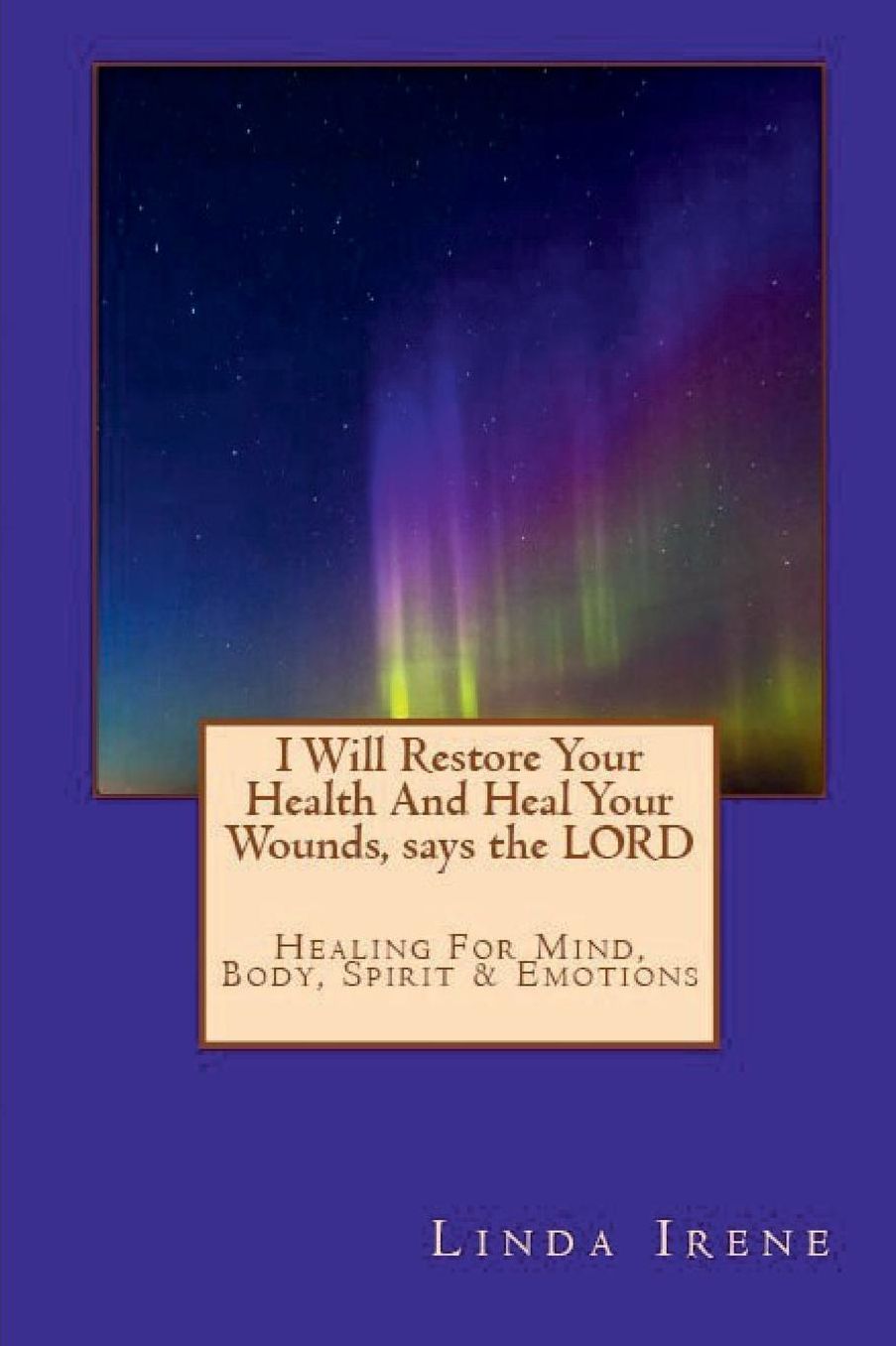 I Will Restore Your Health and Heal Your Wounds, says the Lord