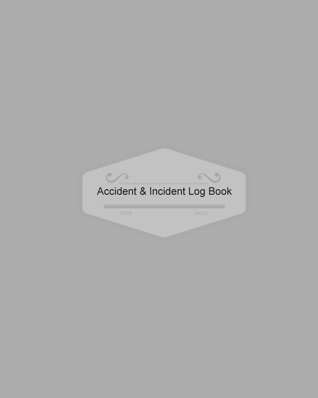 Accident & Incident Log Book