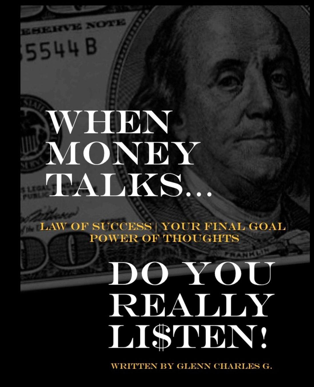 WHEN MONEY TALKS... DO You REALLY LI$TEN!