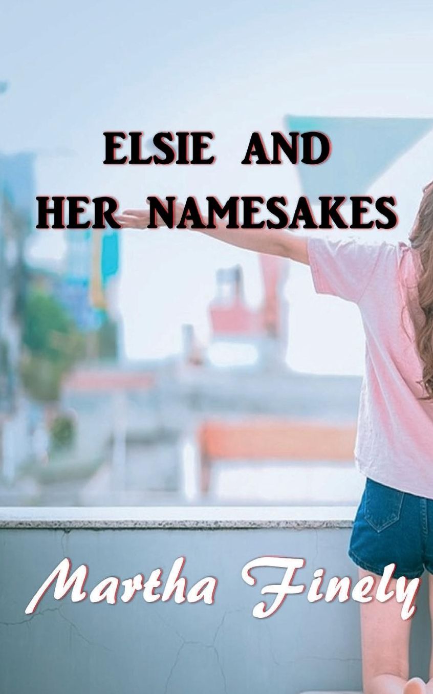 Elsie and Her Namesakes