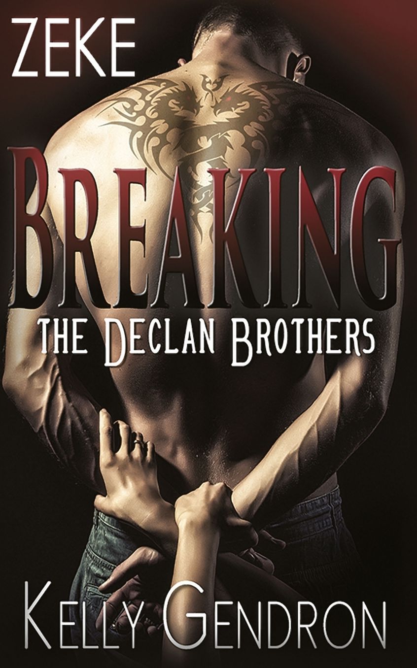 ZEKE (Breaking the Declan Brothers, #3)