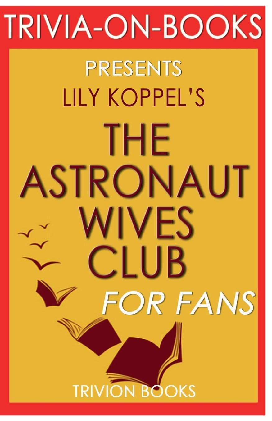 Trivia-On-Books The Astronaut Wives Club by Lily Koppel