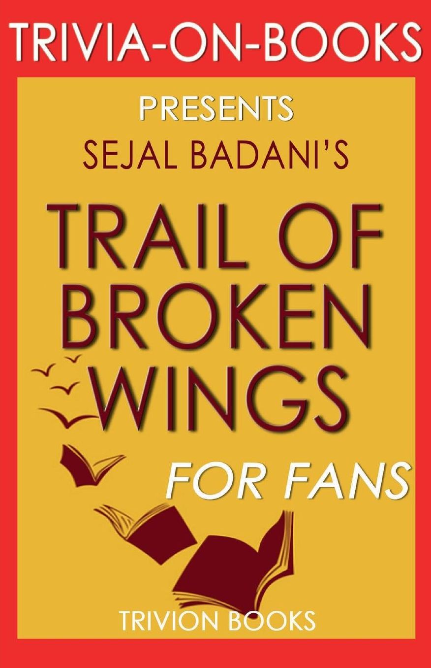 Trivia-On-Books Trail of Broken Wings by Sejal Badani