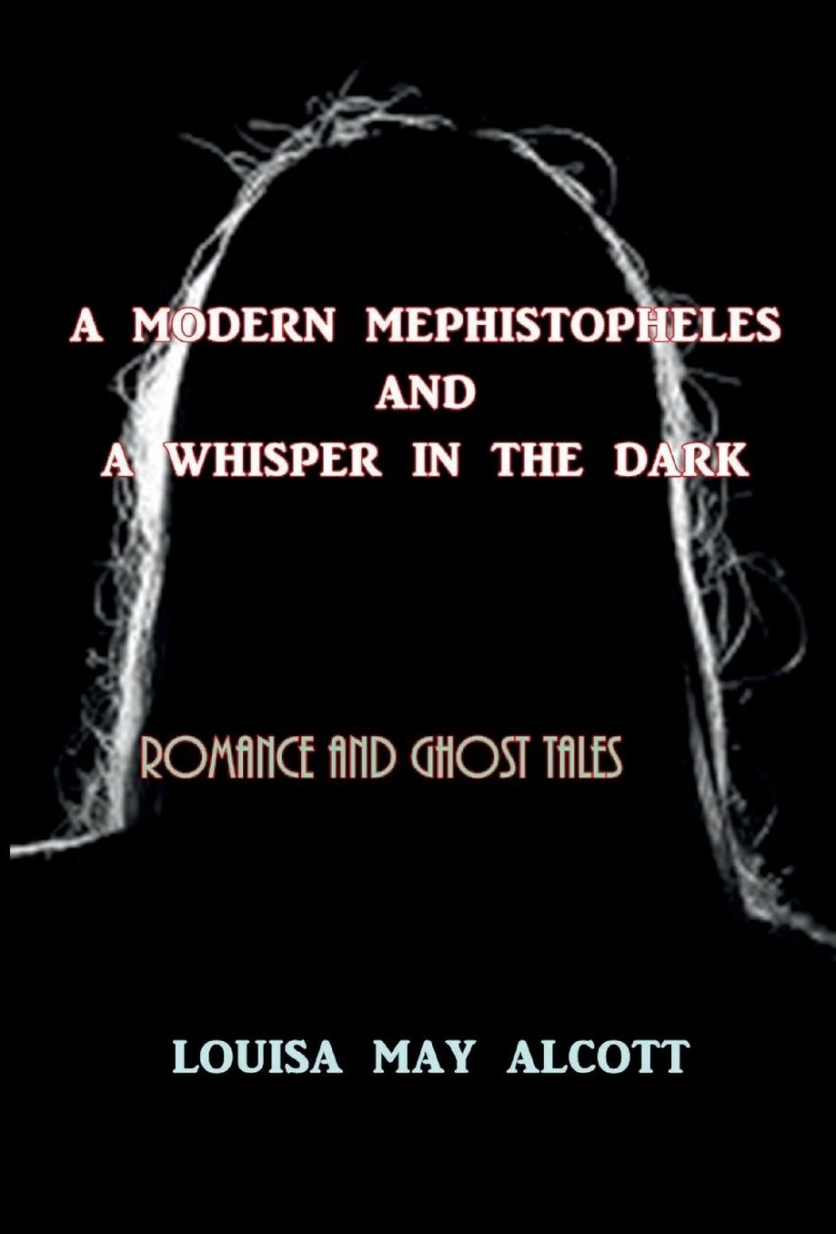 A Modern Mephistopheles and A Whisper in the Dark