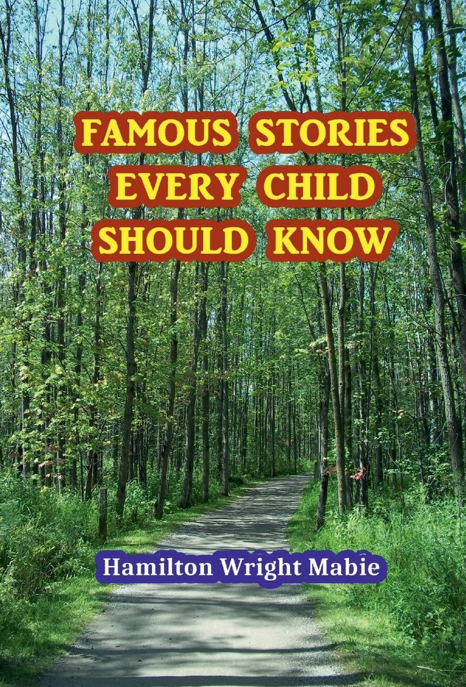 Famous Stories Every Child Should Know