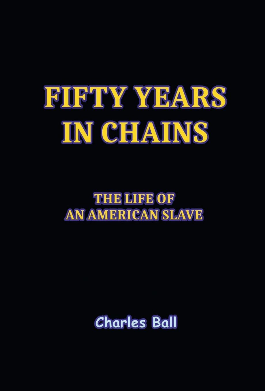 Fifty Years in Chains