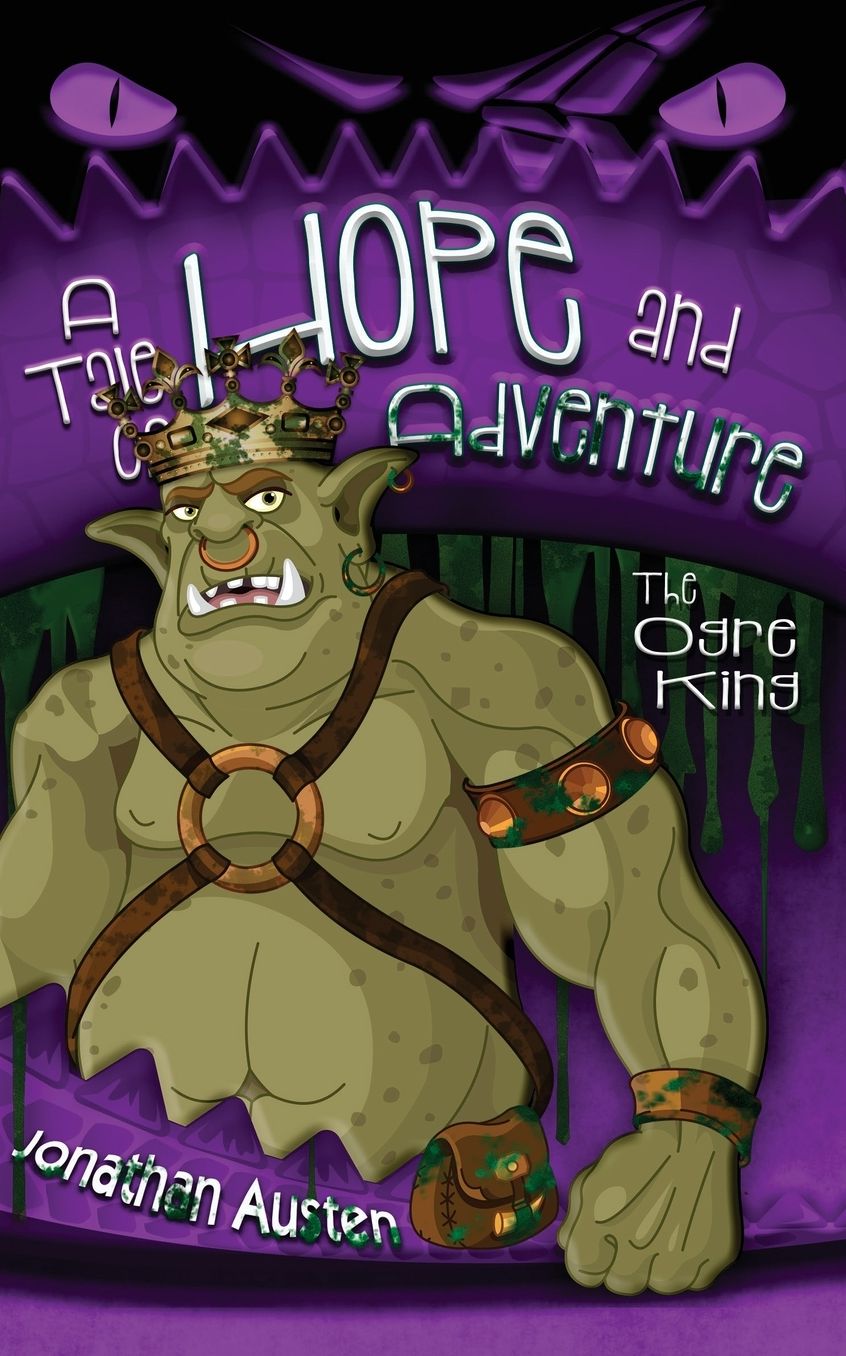 The Ogre King: A Tale of Hope and Adventure
