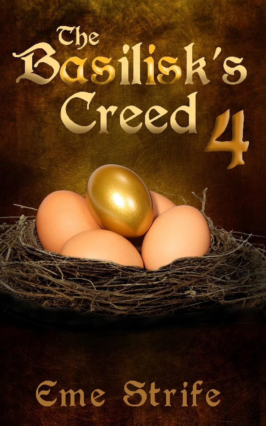 The Basilisk's Creed: Volume Four (The Basilisk's Creed #1)