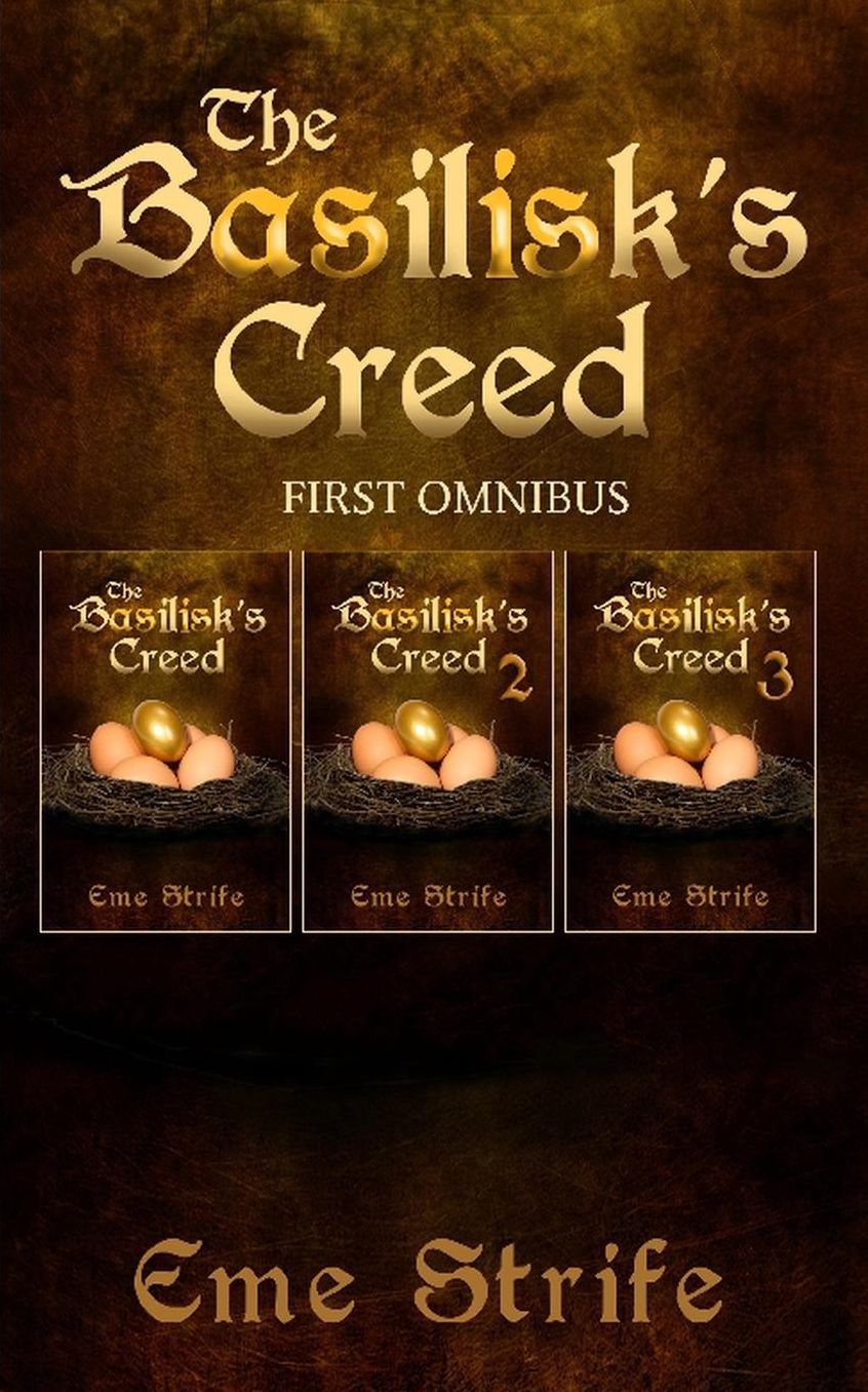 The Basilisk's Creed: FIRST OMNIBUS (Volumes One, Two, and Three) (The Basilisk's Creed #1)
