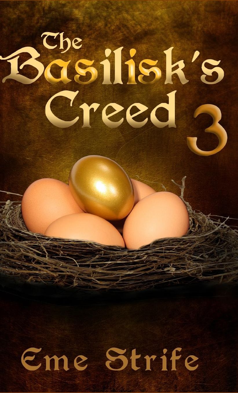 The Basilisk's Creed: Volume Three (The Basilisk's Creed #1)