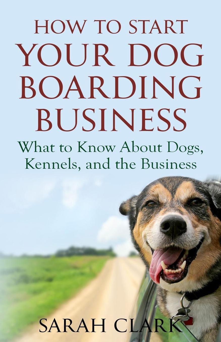 How to Start Your Dog Boarding Business