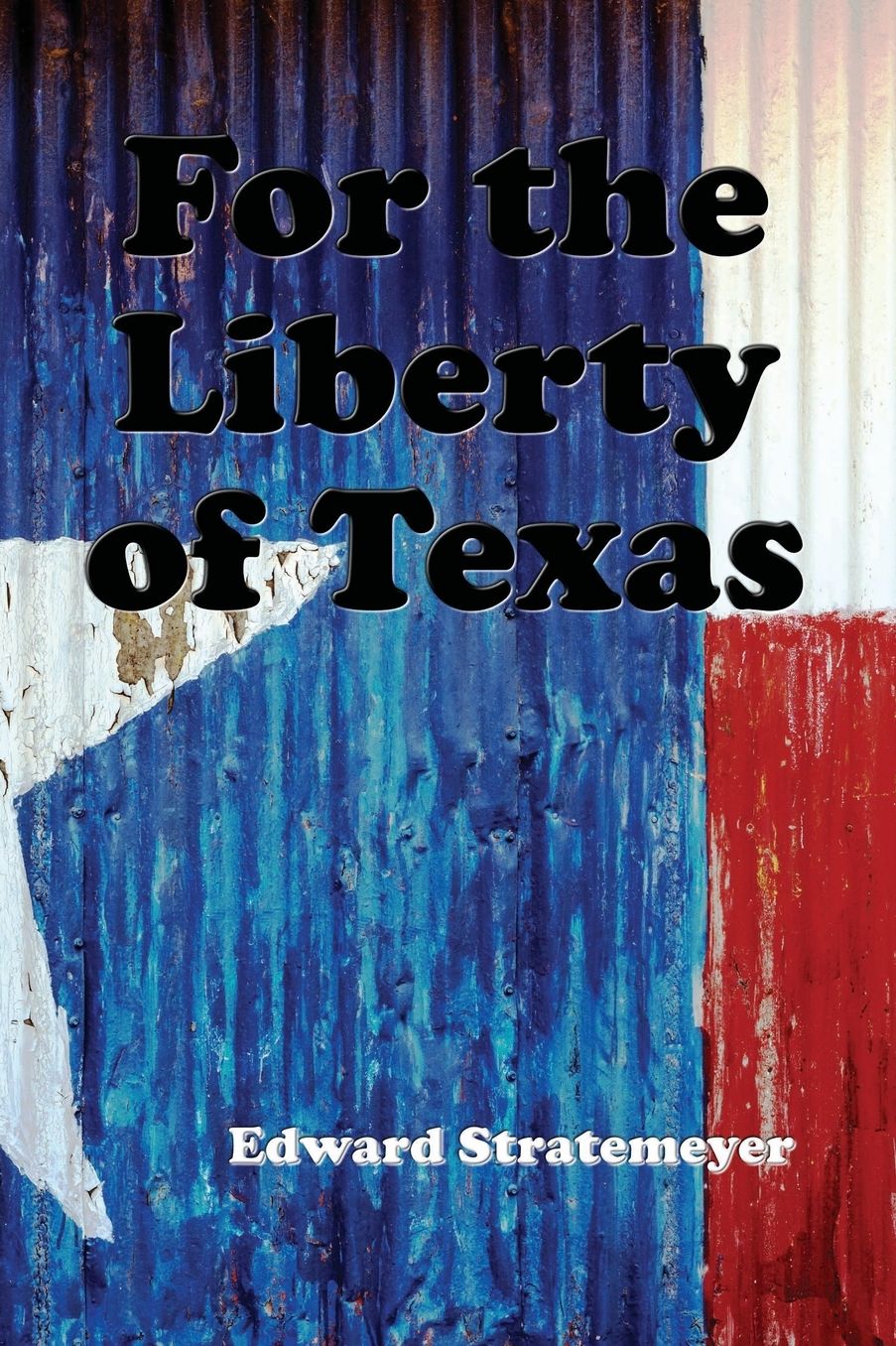 For the Liberty of Texas