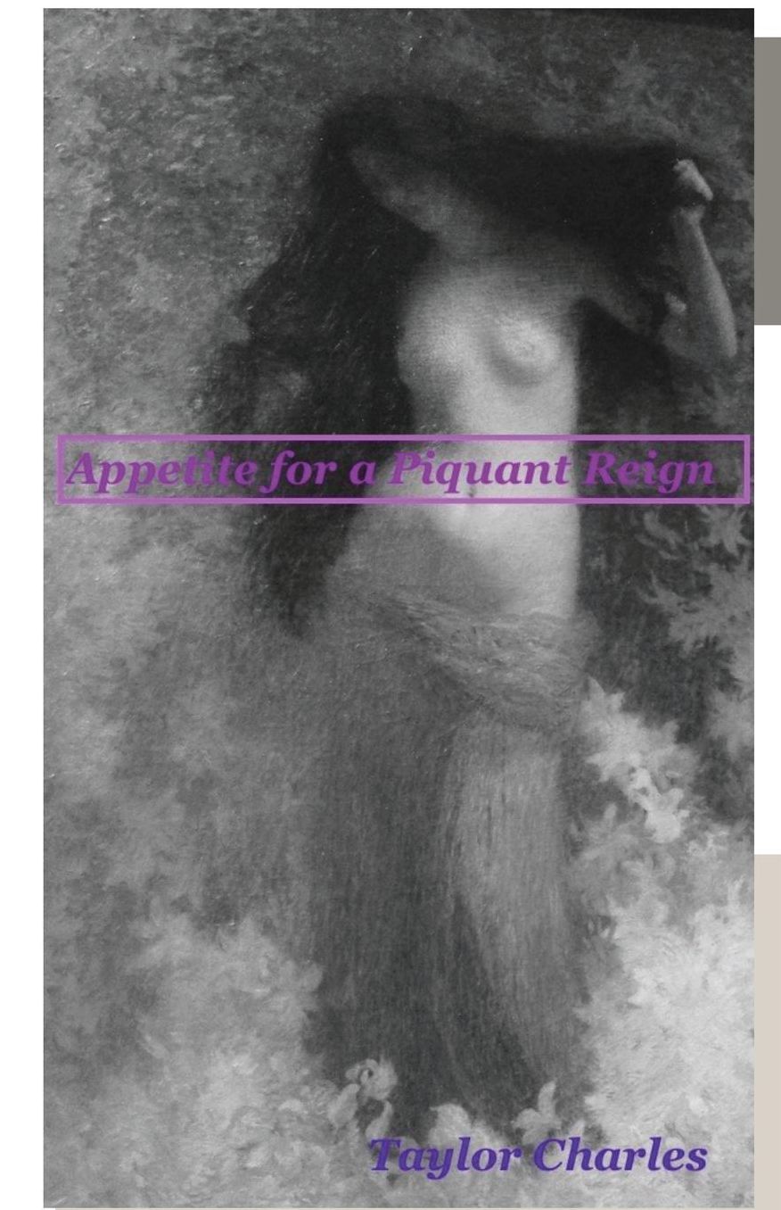 Appetite for a Piquant Reign