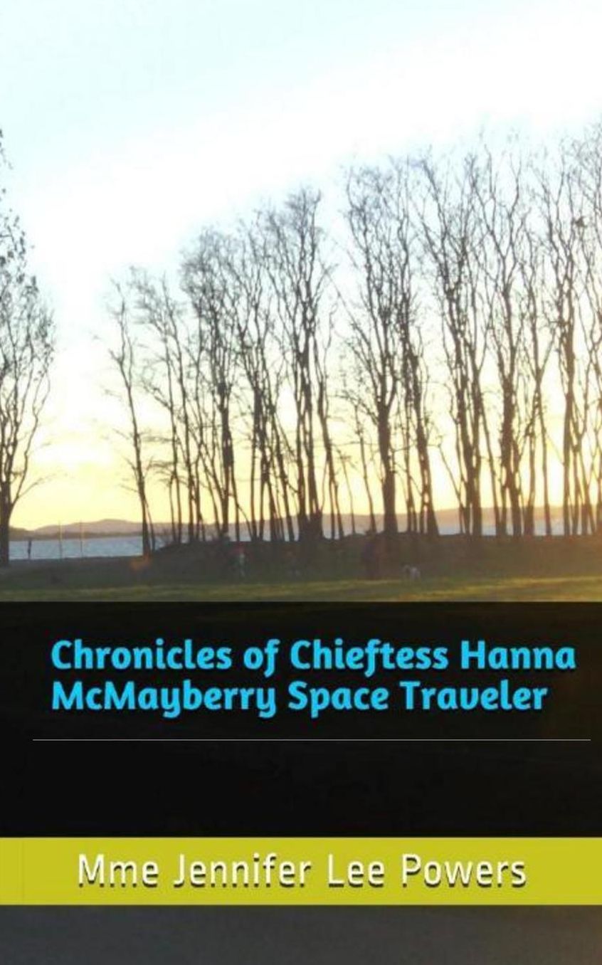 Chronicles of Chieftess Hanna McMayberry Space Traveler