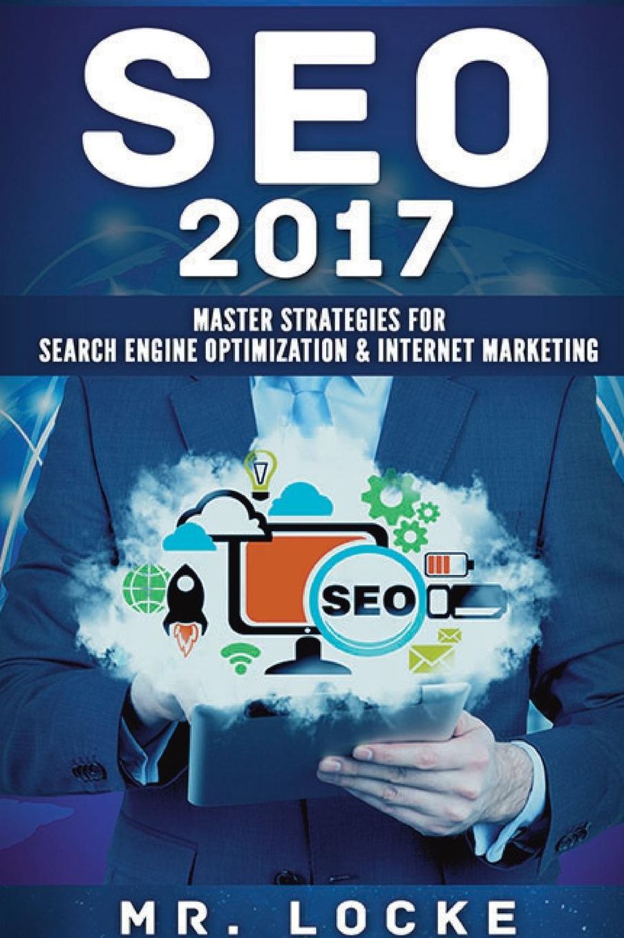 SEO 2017: Master Strategies For Search Engine Optimization & Internet Marketing