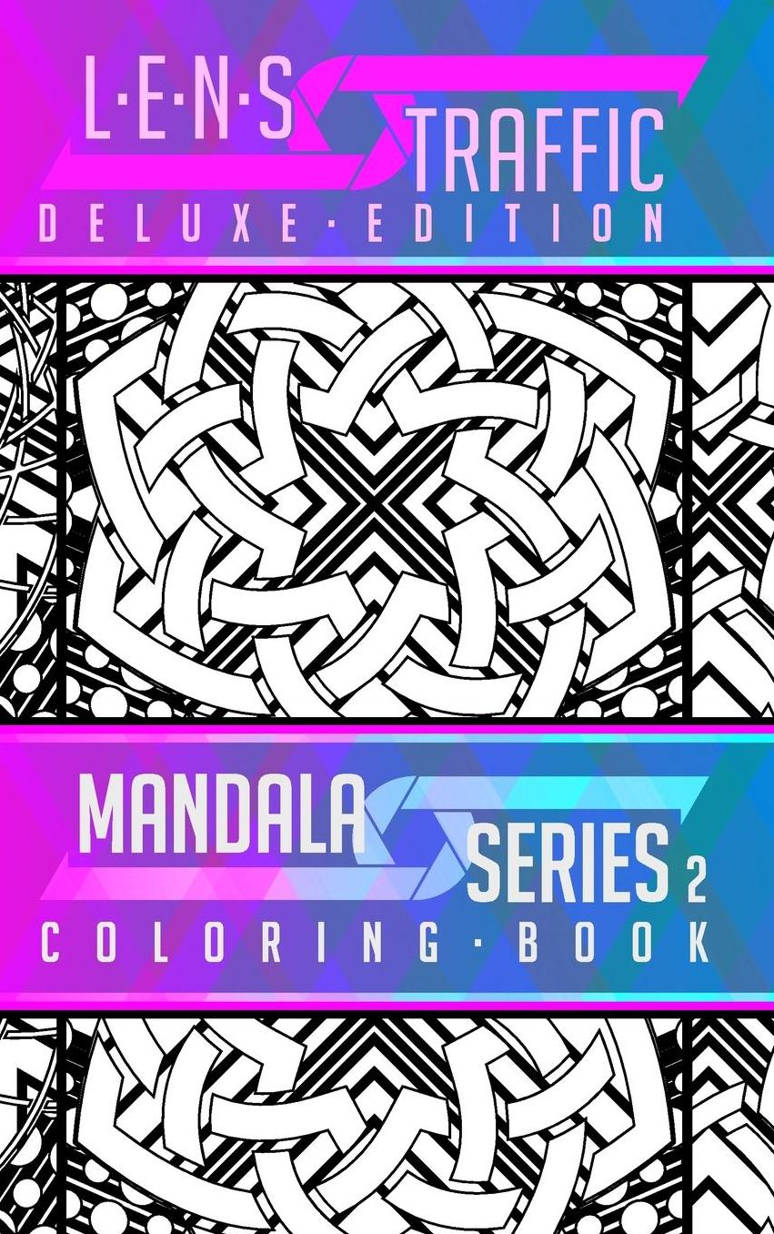 LENS Traffic: Mandala Series 2 (Deluxe Edition) - Adult Coloring Book