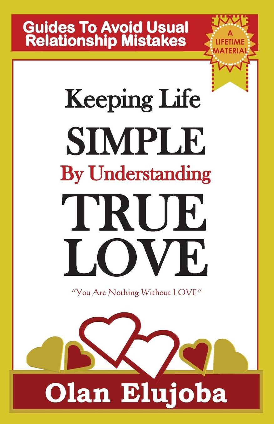 Keeping Life Simple By Understanding True LOVE
