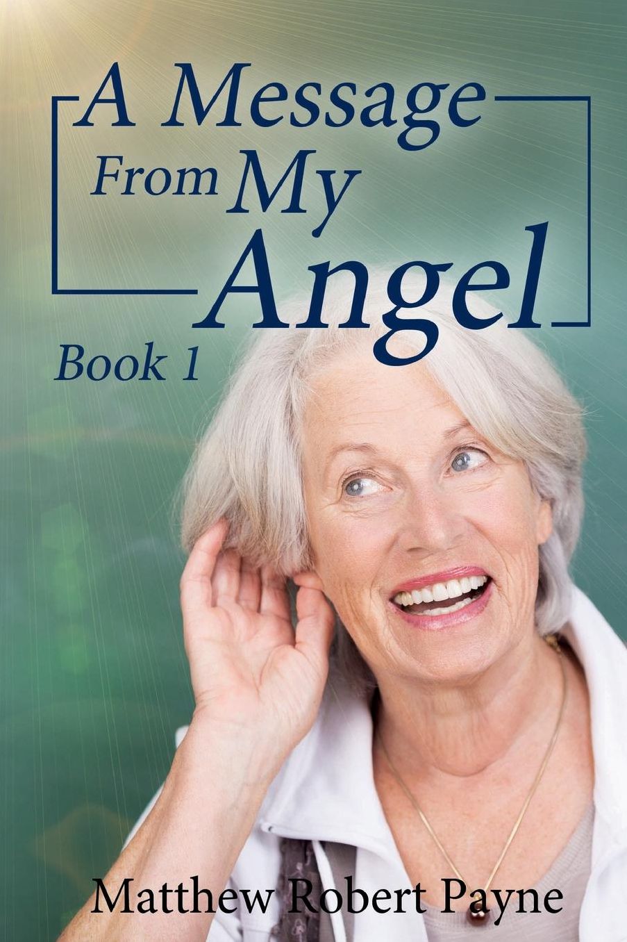 A Message from My Angel: Book 1