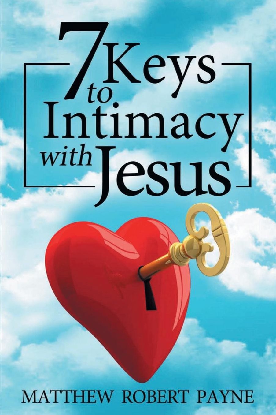 7 Keys to Intimacy with Jesus