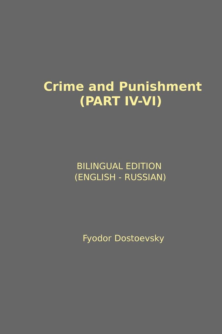 CRIME AND PUNISHMENT (PART IV - VI)