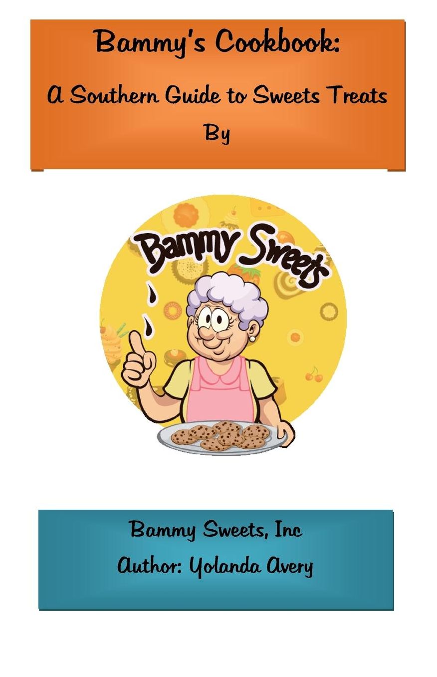 Bammys Cookbook: A Southern Guide to Sweets Treats