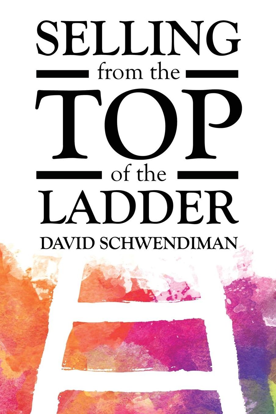 Selling from the Top of the Ladder