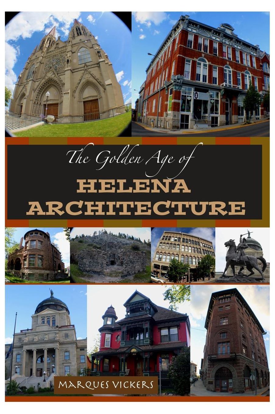 The Golden Age of Helena Montana Architecture