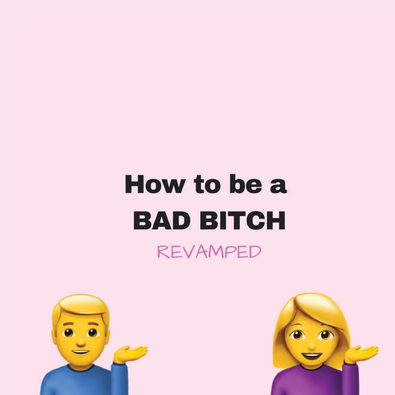 how to be a bad bitch