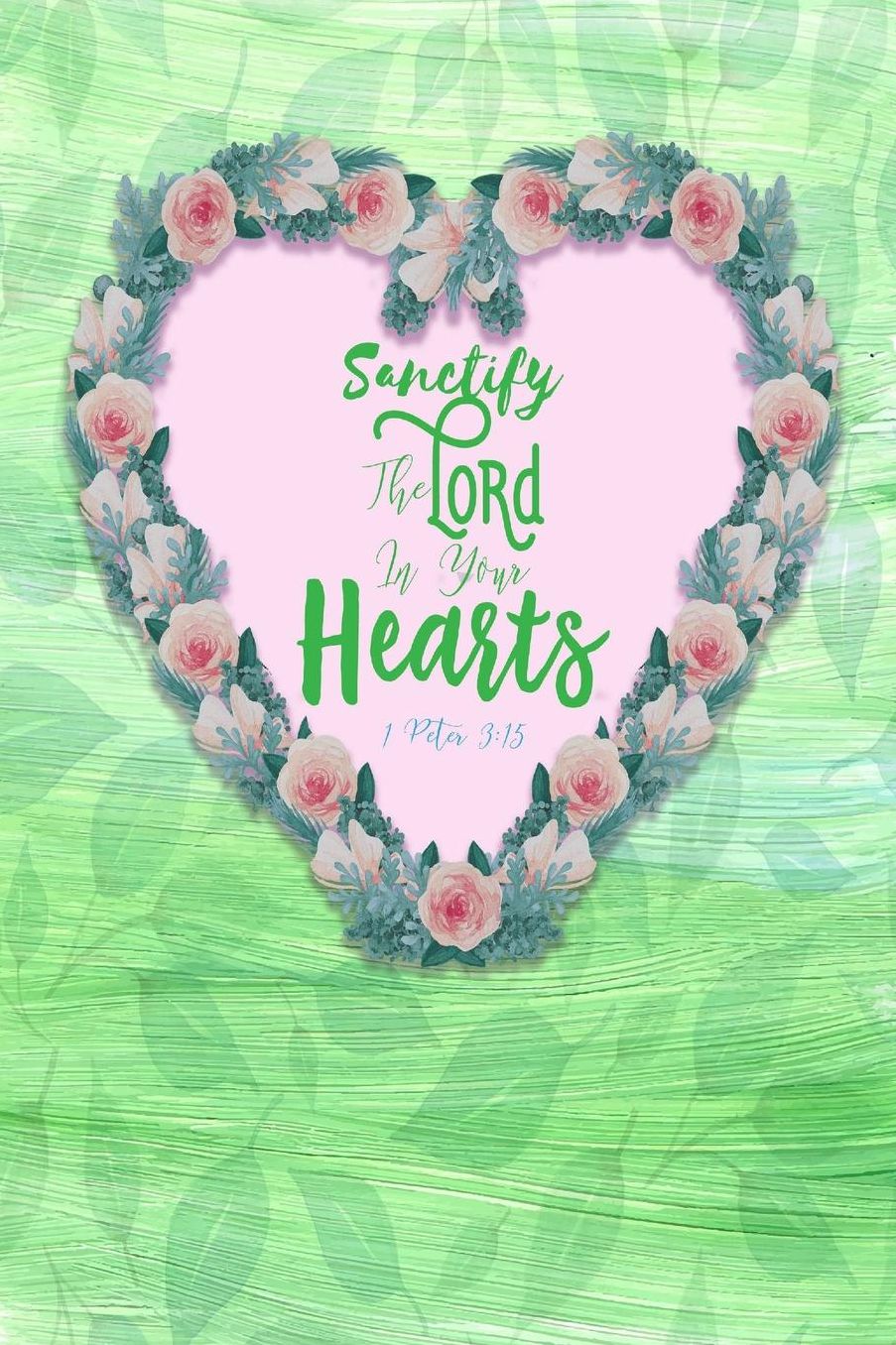 Sanctify The Lord God In Your Hearts