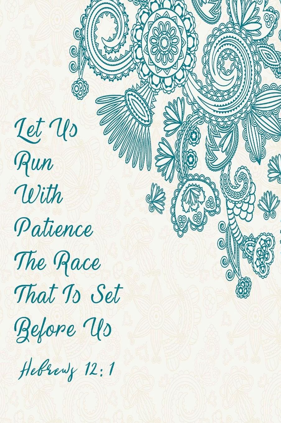 Let Us Run With Patience The Race That Is Set Before Us