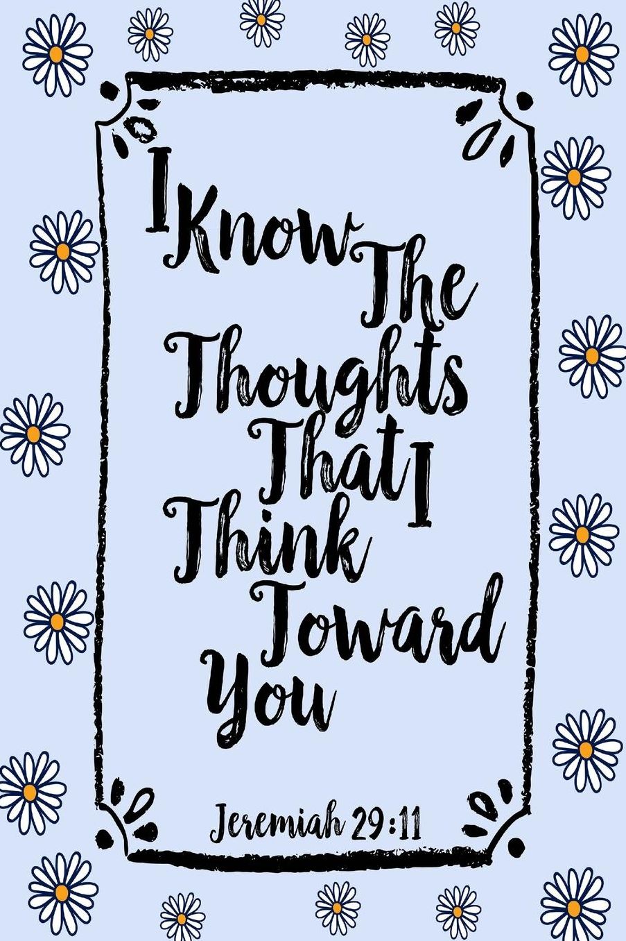 I Know The Thoughts That I Think Toward You