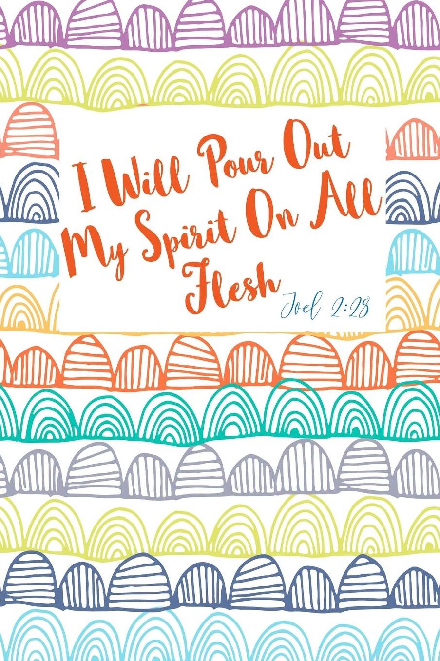 I Will Pour Out My Spirit On All Flesh
