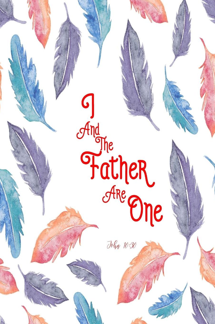 I And The Father Are One