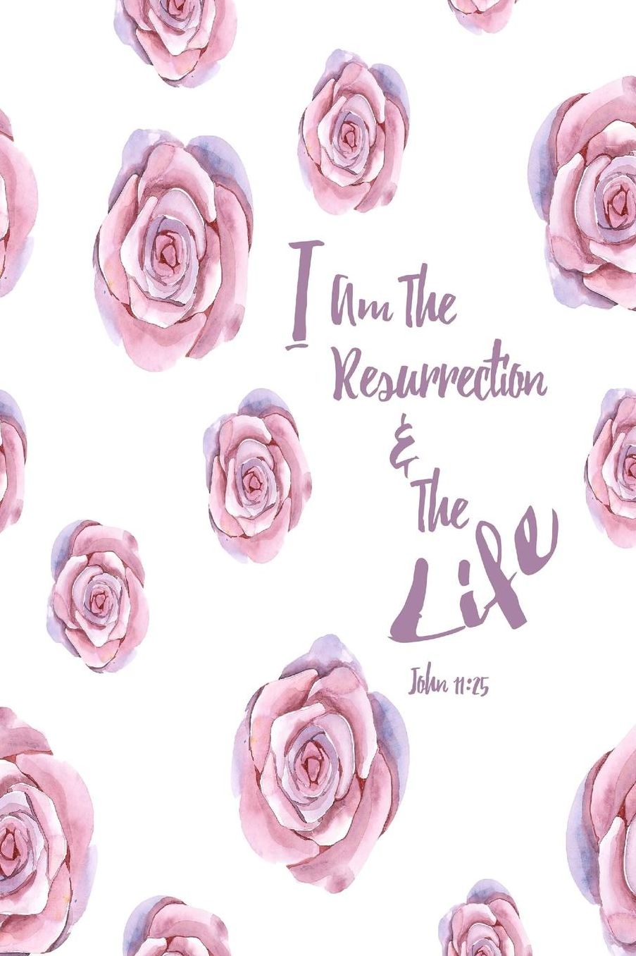 I Am The Resurrection And The Life