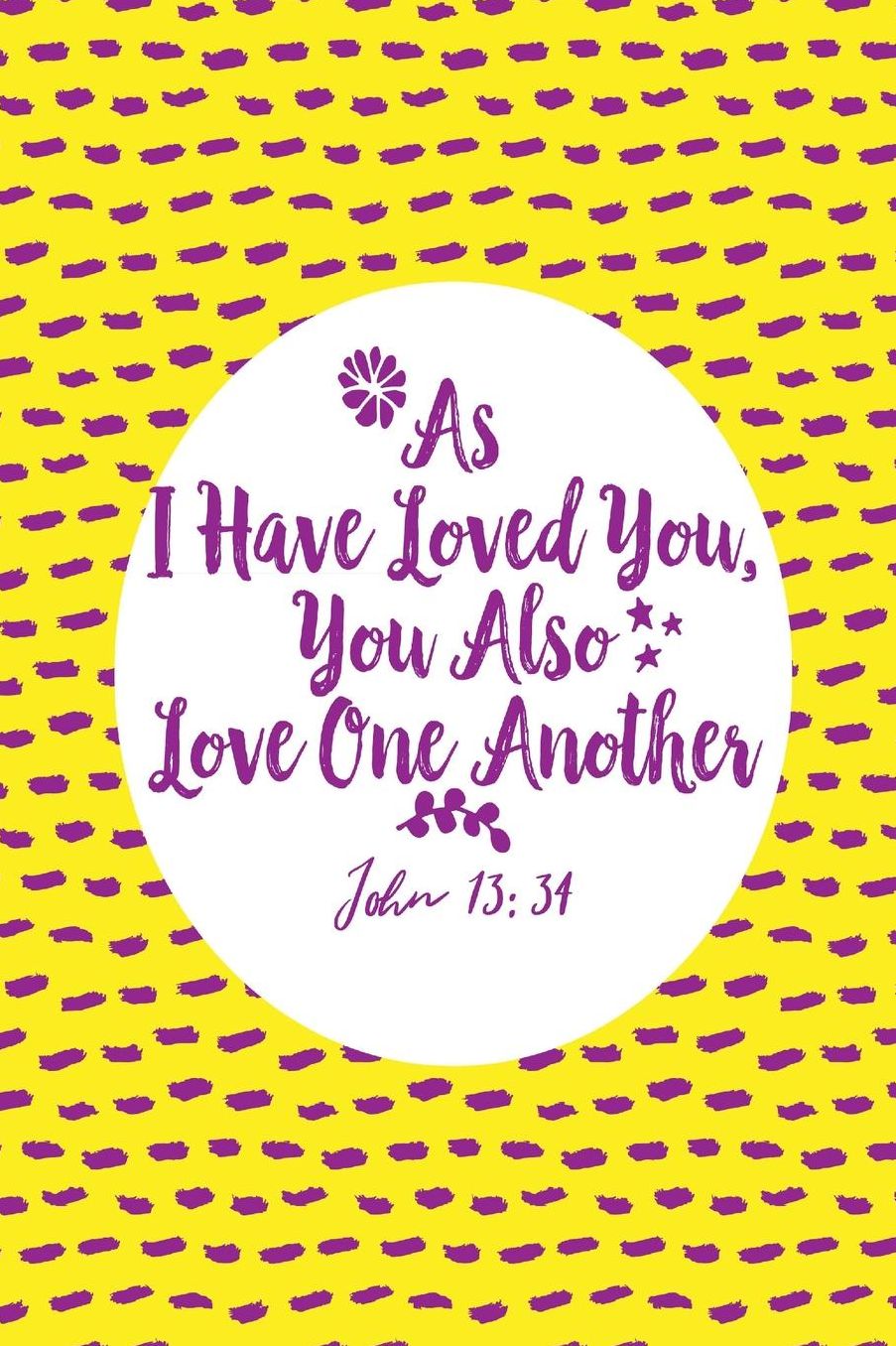As I Have Loved You, You Also Love One Another