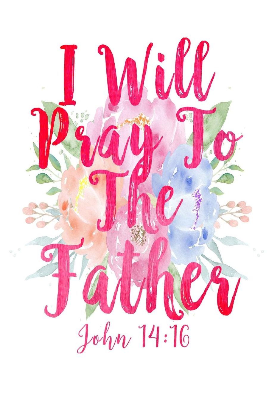 I Will Pray To The Father