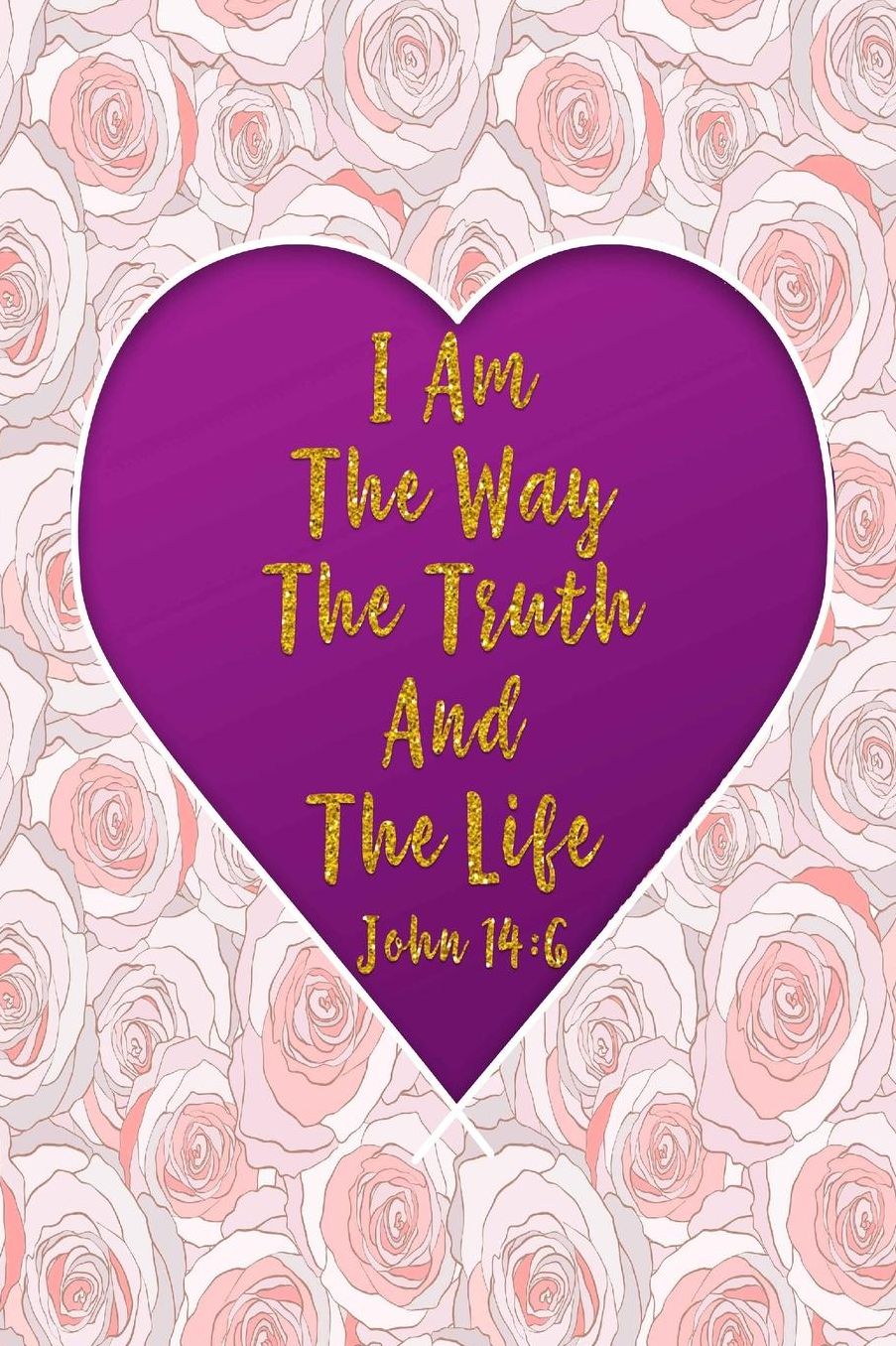 I Am The Way, The Truth, And The Life