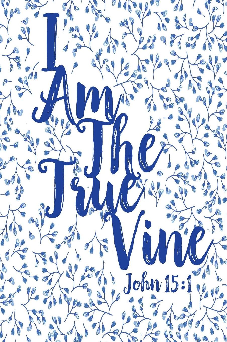 I Am The True Vine