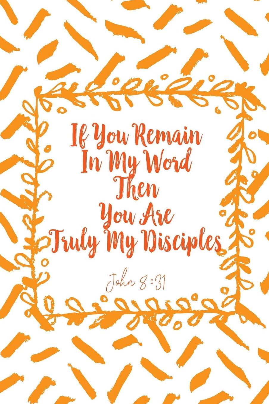 If You Remain In My Word, Then You Are Truly My Disciples