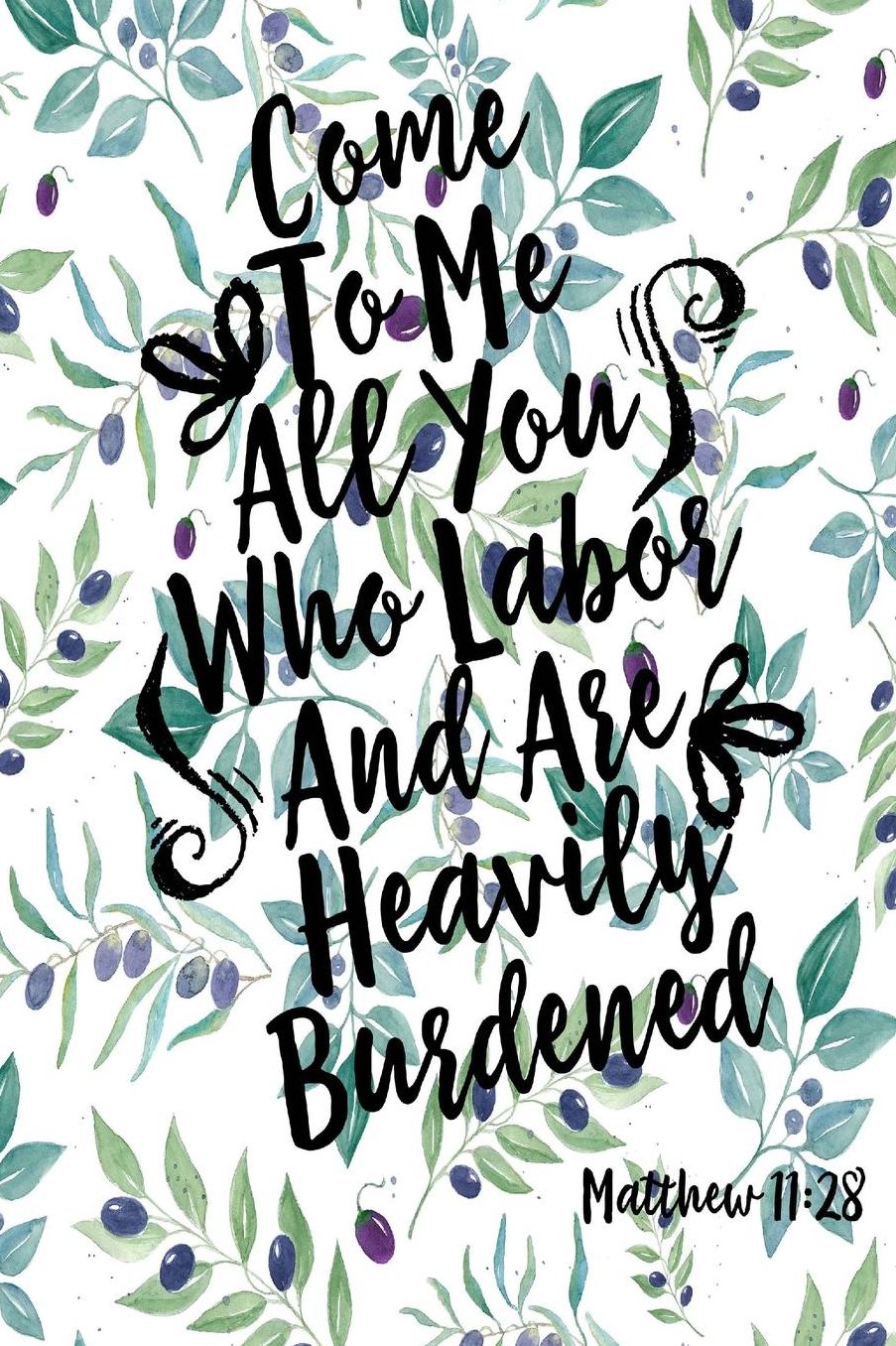 Come To Me, All You Who Labor And Are Heavily Burdened