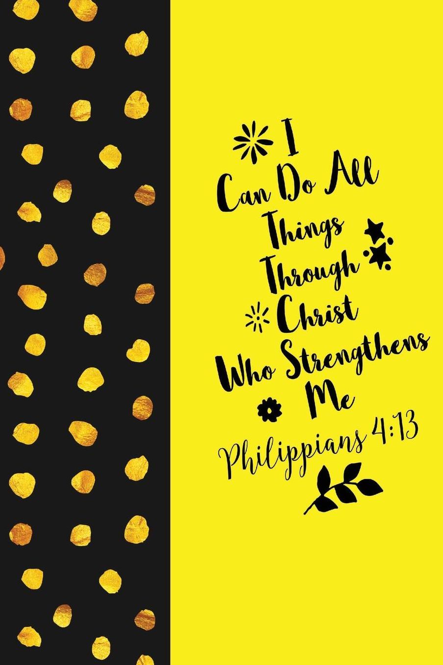 I Can Do All Things Through Christ, Who Strengthens Me