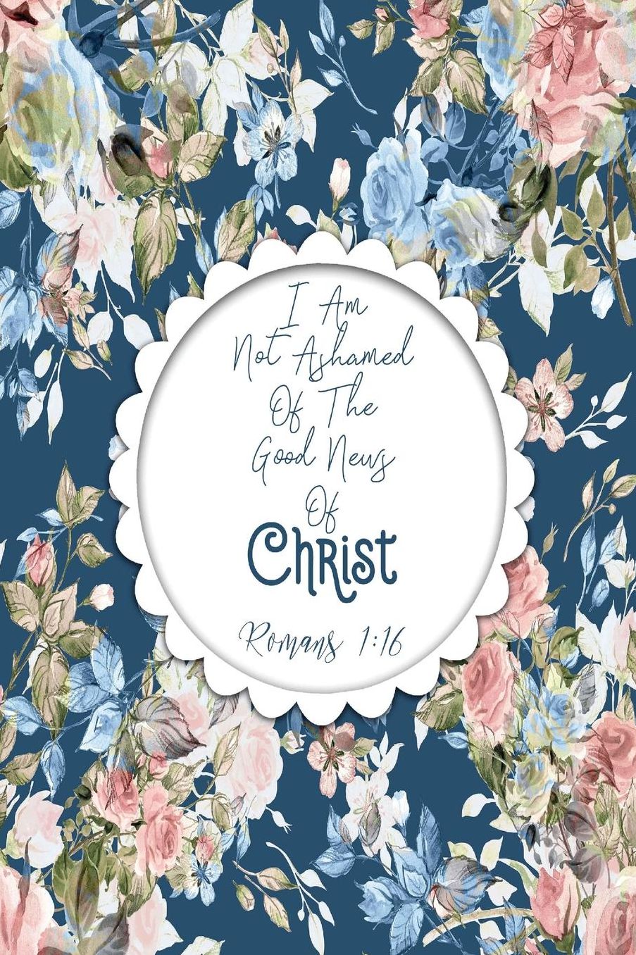 I Am Not Ashamed Of The Good News Of Christ