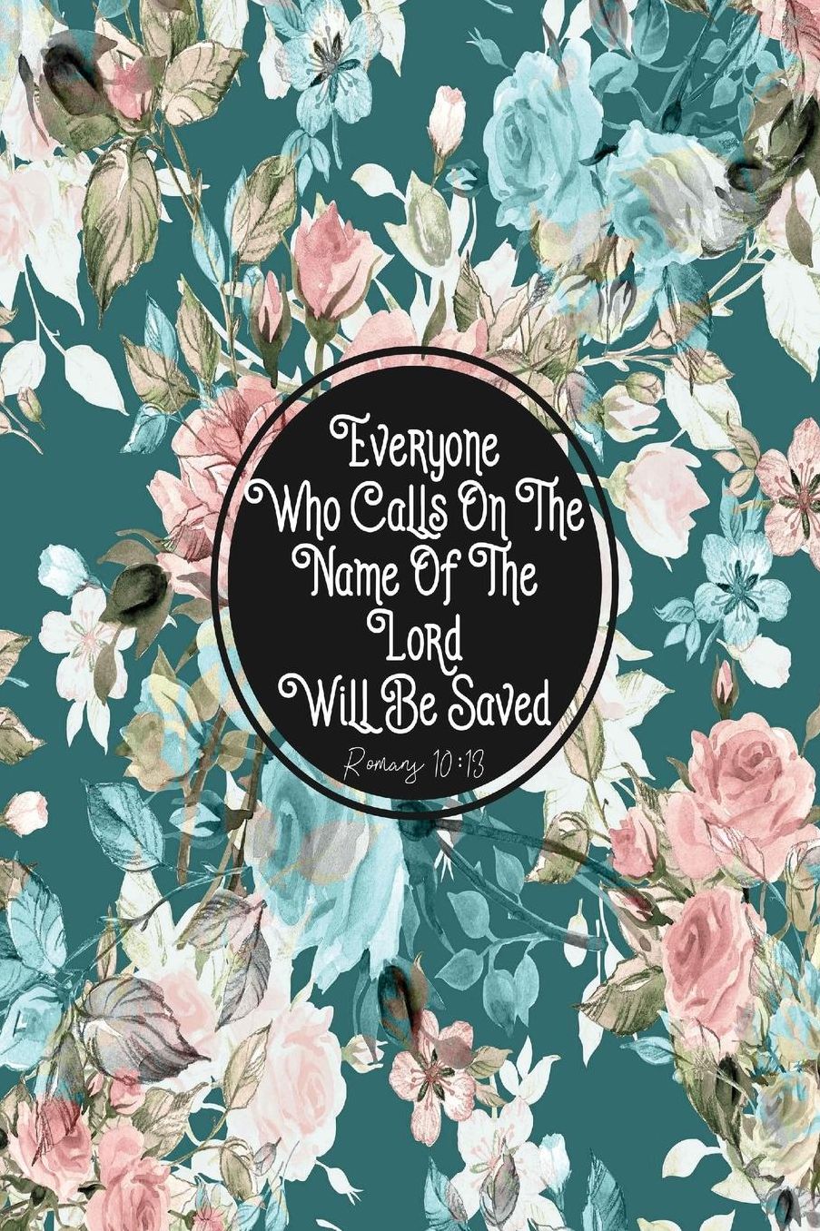 Everyone Who Calls On The Name of the Lord will be Saved