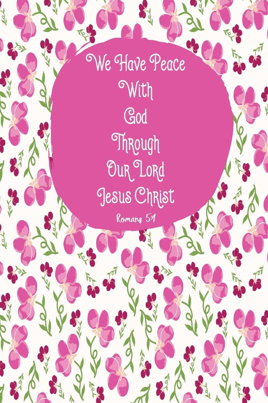 We Have Peace With God Through Our Lord Jesus Christ