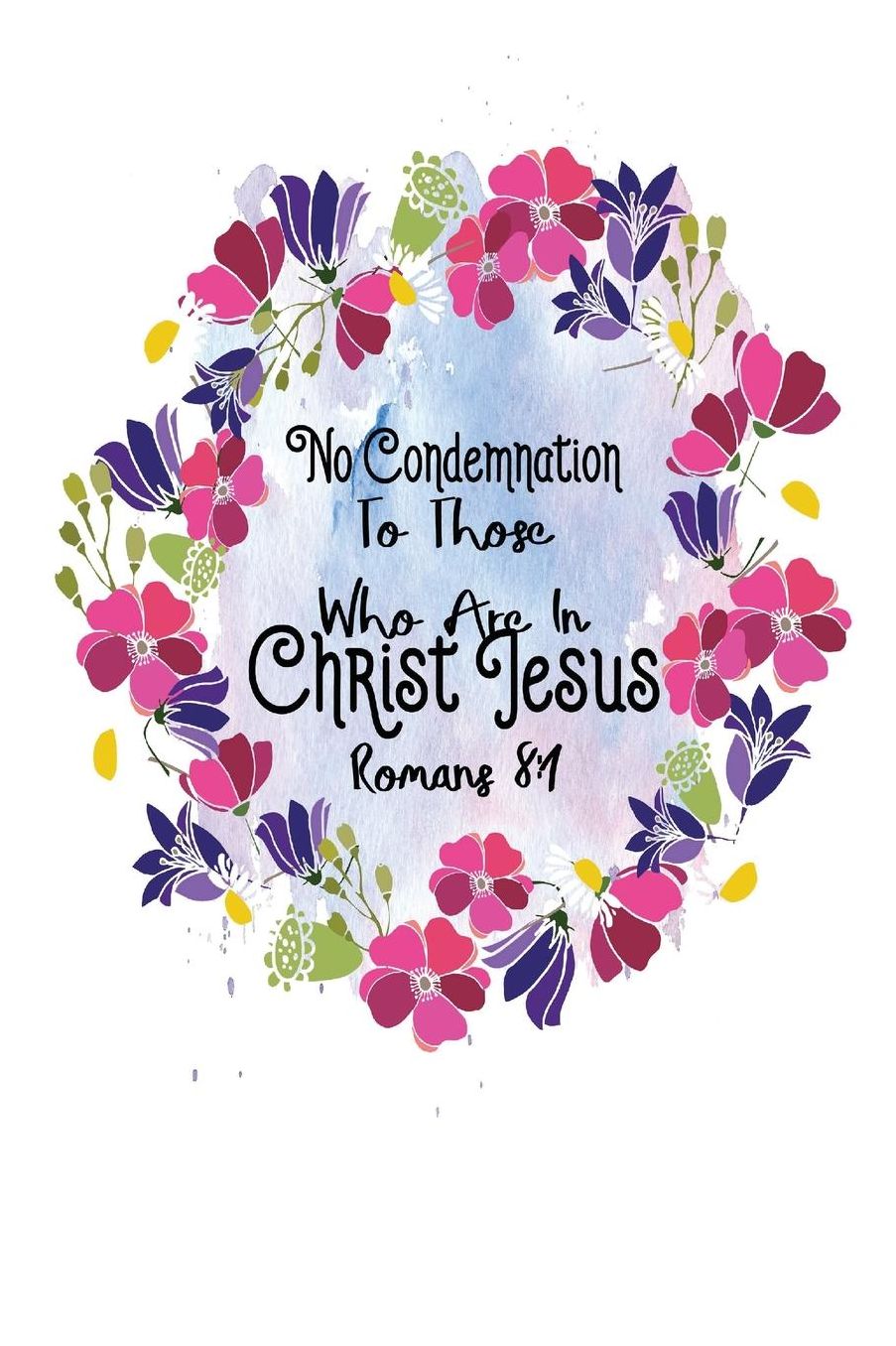 No Condemnation To Those Who Are In Christ Jesus