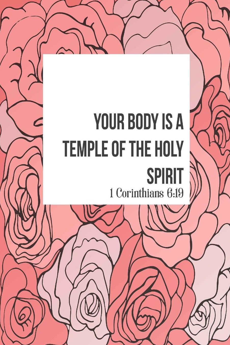 Your body is a temple of the Holy Spirit