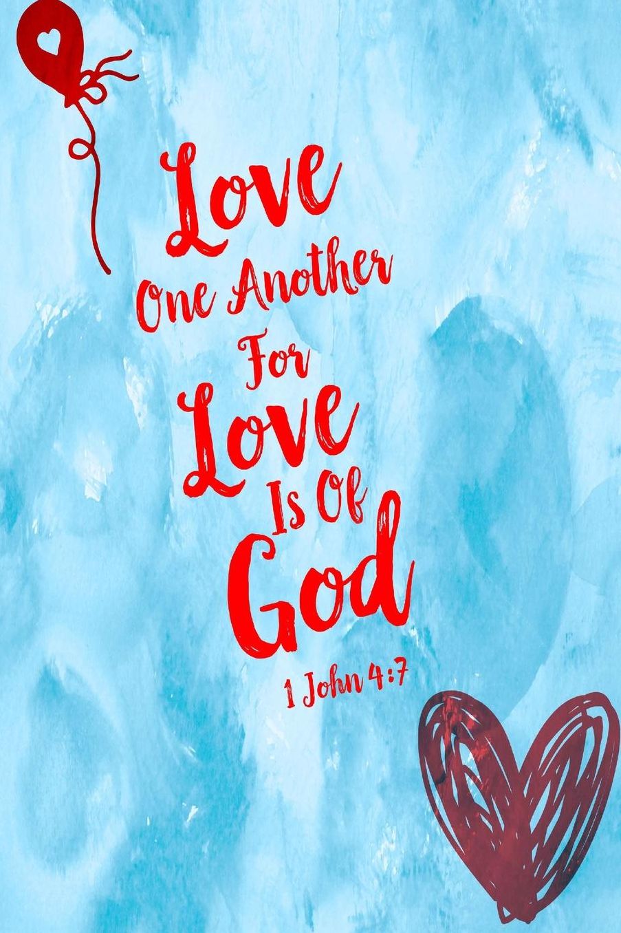 Love one another, for love is of God