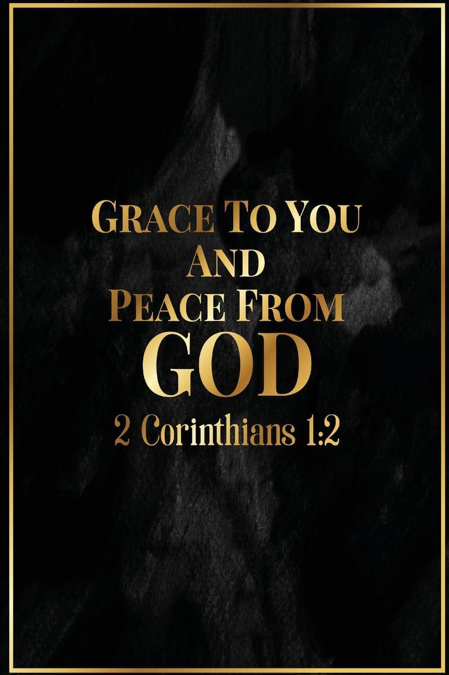 Grace to you and peace from God