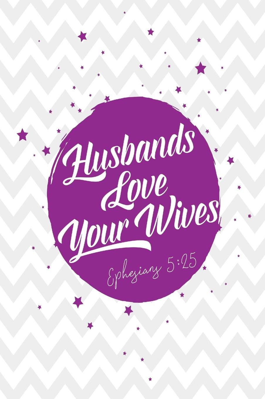 Husbands, love your wives