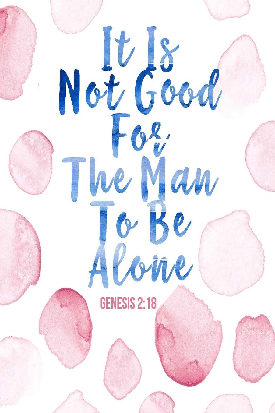 It is not good for the man to be alone
